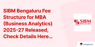 SIBM Bengaluru Fee Structure for MBA (Business Analytics) 2025-27 Released, Check Details Here